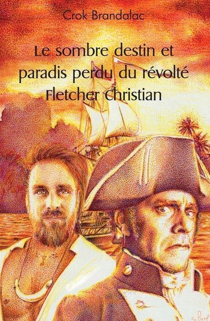 Le sombre destin et paradis perdu du révolté Fletcher Christian - Crok Brandalac