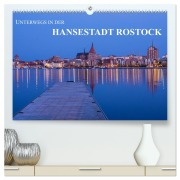 Cover-Bild zum Titel 'Unterwegs in der Hansestadt Rostock (hochwertiger Premium Wandkalender 2026 DIN A2 quer), Kunstdruck in Hochglanz' von 'Rico Ködder'