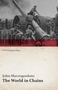 Cover-Bild zum Titel 'The World in Chains (WWI Centenary Series)' von 'John Mavrogordato'