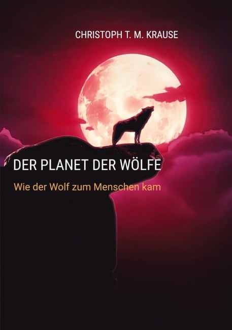 Der Planet der Wölfe - Christoph T. M. Krause