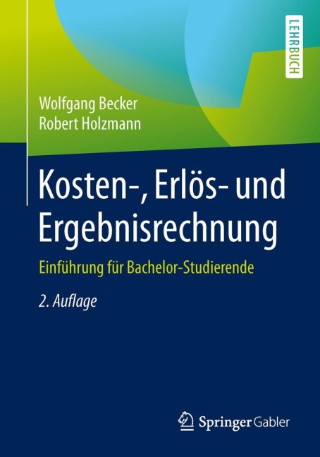 Kosten-, Erlös- und Ergebnisrechnung - Robert Holzmann, Wolfgang Becker