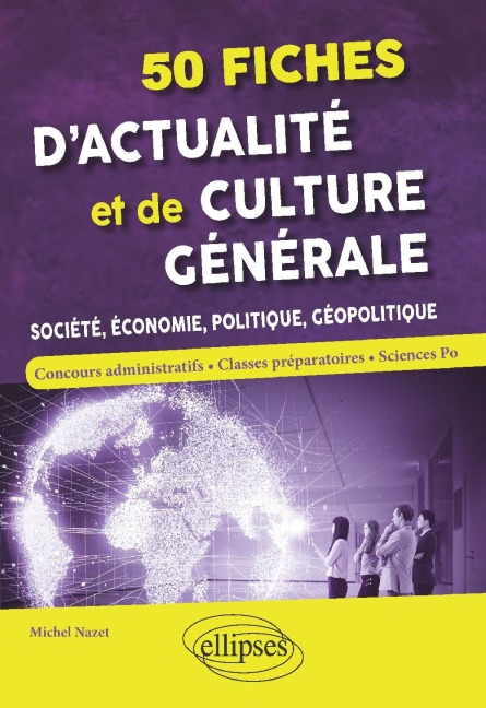 50 fiches d'actualité et de culture générale - Société, économie, politique, géopolitique - Nazet