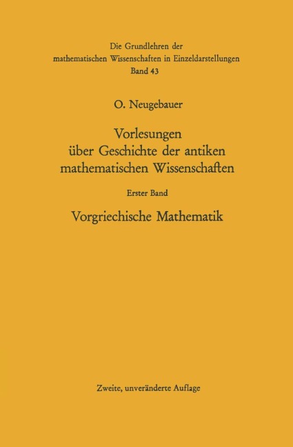 Vorlesungen über Geschichte der antiken mathematischen Wissenschaften - Otto Neugebauer