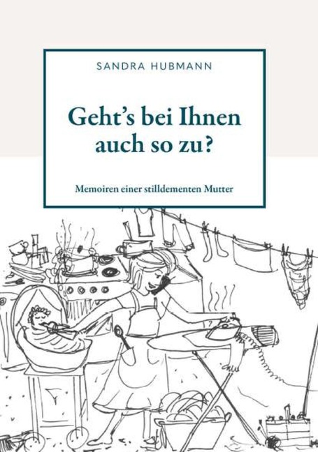 Geht¿s bei Ihnen auch so zu? - Sandra Hubmann