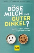 Böse Milch und guter Dinkel? - Achim Sam, Christian Sina