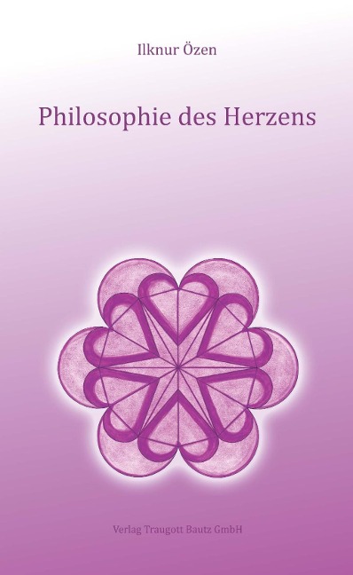 Philosophie des Herzens - Ilknur Özen