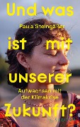 Cover-Bild zum Titel 'Und was ist mit unserer Zukunft?' von 'Paula Steingäßer'