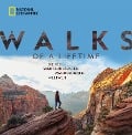 Cover-Bild zum Titel 'National Geographic: Walks of a lifetime - Die 100 spektakulärsten Wanderungen weltweit.' von 'Kate Siber'