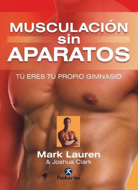 Musculación sin aparatos - Mark Lauren, Joshua Clark