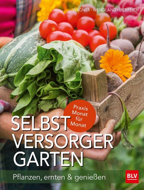 Selbstversorger-Garten - Jutta Wagner, Karen Liebreich, Annette Wendland
