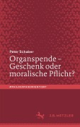 Cover-Bild zum Titel 'Organspende - Geschenk oder moralische Pflicht?' von 'Peter Schaber'
