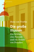 Cover-Bild zum Titel 'Die große Illusion' von 'Hans Von Trotha'