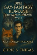 Cover-Bild zum Titel 'Drei Gay Fantasy Romane über wahre Gefährten Vol. 2' von 'Chris S. Enibas'
