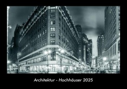 Cover-Bild zum Titel 'Architektur - Hochhäuser 2025 Fotokalender DIN A3' von 'Tobias Becker'