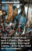 Cover-Bild zum Titel 'Gullivers Reisen (Reise nach Lilliput + Reise nach Brobdingnag + Reise nach Laputa + Reise in das Land der Hauyhnhnms)' von 'Jonathan Swift'