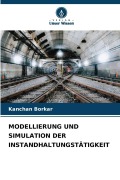 Cover-Bild zum Titel 'MODELLIERUNG UND SIMULATION DER INSTANDHALTUNGSTÄTIGKEIT' von 'Kanchan Borkar'