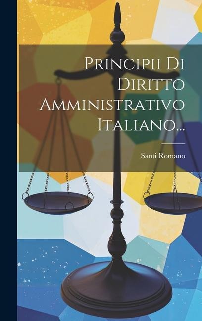 Principii Di Diritto Amministrativo Italiano... - Santi Romano