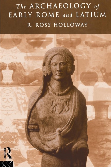 The Archaeology of Early Rome and Latium - Ross R. Holloway