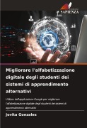Cover-Bild zum Titel 'Migliorare l'alfabetizzazione digitale degli studenti dei sistemi di apprendimento alternativi' von 'Jovita Gonzales'