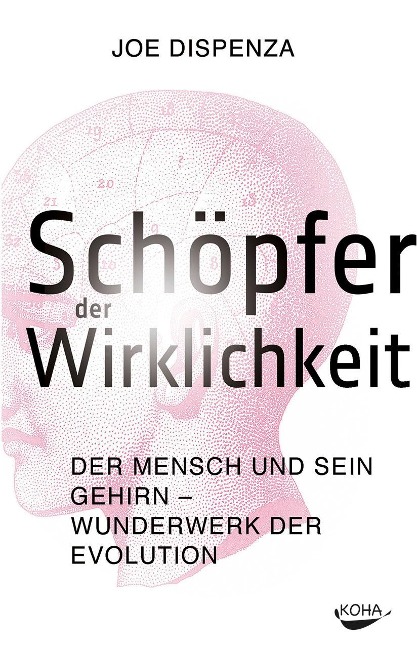 Schöpfer der Wirklichkeit - Joe Dispenza