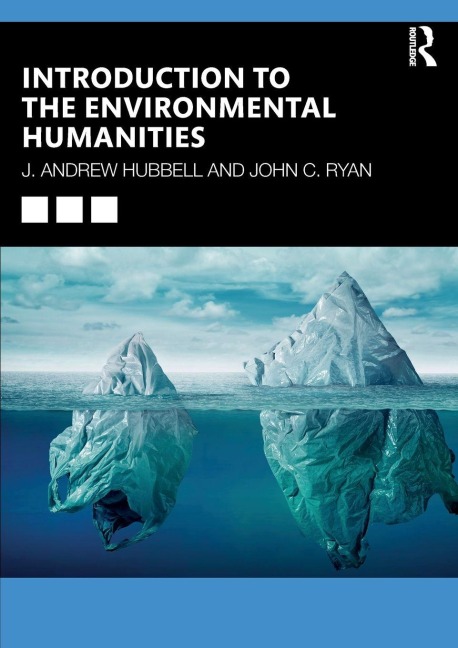Introduction to the Environmental Humanities - J. Andrew Hubbell, John C. Ryan