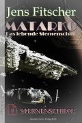 Cover-Bild zum Titel 'Sternenschiffe (MATARKO 1)' von 'Jens Fitscher'