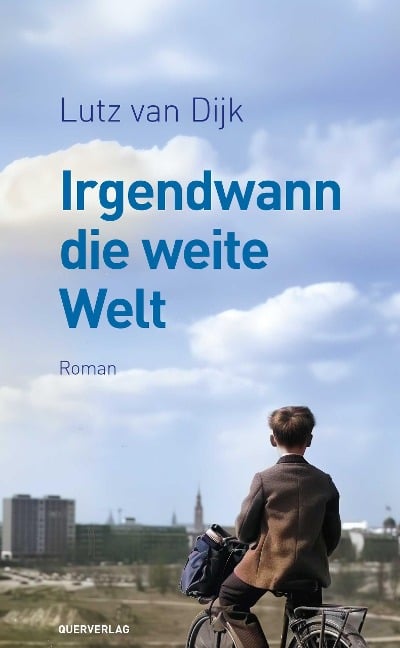 Irgendwann die weite Welt - Lutz van Dijk