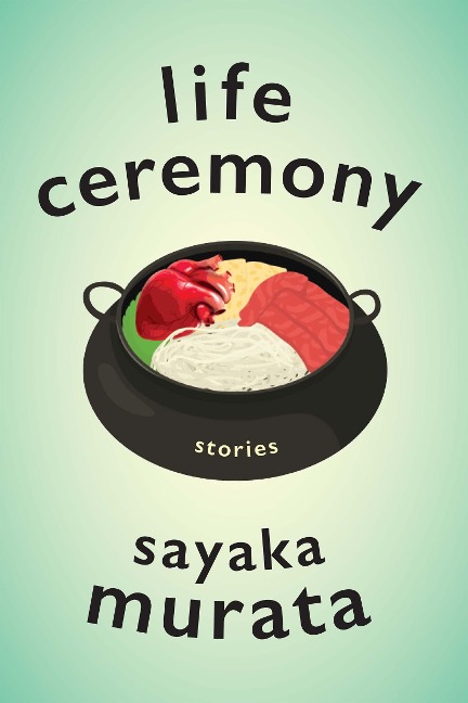 Life Ceremony - Sayaka Murata