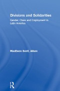Cover-Bild zum Titel 'Divisions and Solidarities' von 'Alison Macewen Scott'