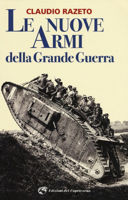 Le nuove armi della grande guerra - Claudio Razeto