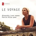 Le Voyage-Lieder - Alexandra/Milne Lowe