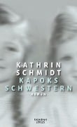 Kapoks Schwestern - Kathrin Schmidt