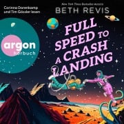 Cover-Bild zum Titel 'Full Speed to a Crash Landing (Deutsche Ausgabe)' von 'Beth Revis'