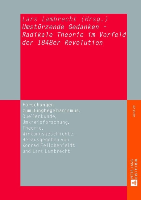 'Umstürzende Gedanken' - Radikale Theorie im Vorfeld der 1848er Revolution - 
