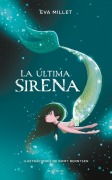 Cover-Bild zum Titel 'La Última Sirena. Premio Boolino 2018 / The Last Mermaid. Boolino 2018 Award' von 'Eva Millet Malagarriga'