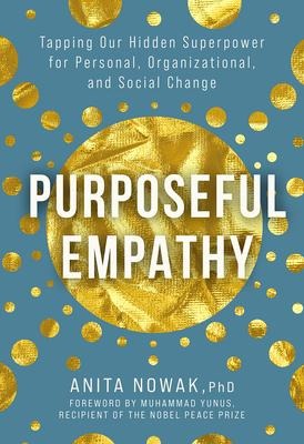 Purposeful Empathy - Anita Nowak