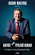 Cover-Bild zum Titel 'Hayat En Cok Iyileri Kirar - Kirildigimiz Yerden Güclenmenin Yollari' von 'Acar Baltas'