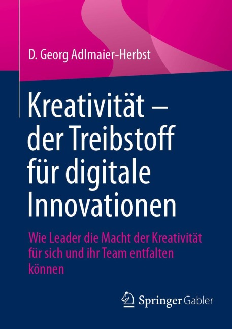 Kreativität - der Treibstoff für digitale Innovationen - D. Georg Adlmaier-Herbst