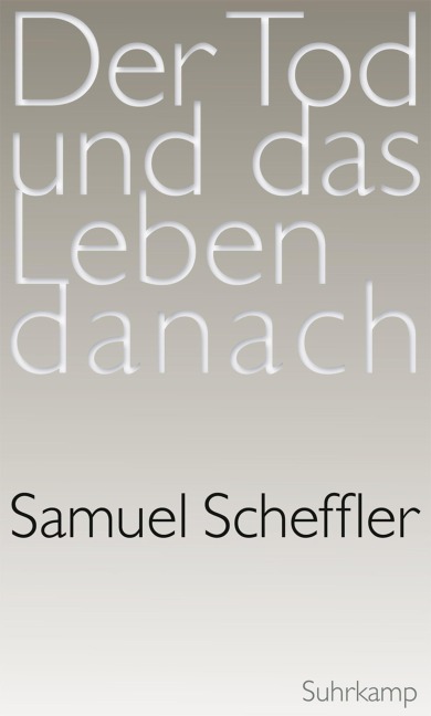 Der Tod und das Leben danach - Samuel Scheffler