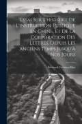 Essai Sur L'histoire De L'instruction Publique En Chine, Et De La Corporation Des Lettrés, Depuis Les Anciens Temps Jusqu'à Nos Jours - Édouard Constant Biot
