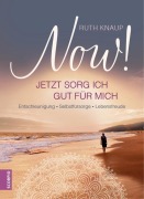 Cover-Bild zum Titel 'NOW! Jetzt sorg ich gut für mich' von 'Ruth Knaup'