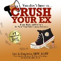 You Don't Have to Crush Your Ex - Lori A. Bonnevier