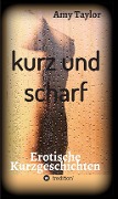 Cover-Bild zum Titel 'kurz und scharf' von 'Amy Taylor'