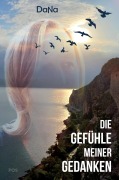 Cover-Bild zum Titel 'Die Gefühle meiner Gedanken' von 'Dana'