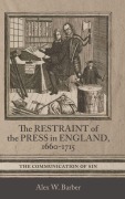 Cover-Bild zum Titel 'The Restraint of the Press in England, 1660-1715' von 'Alex W Barber'