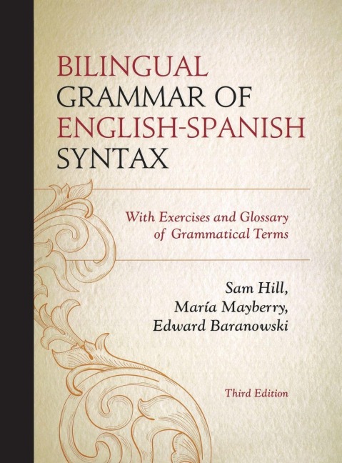 Bilingual Grammar of English-Spanish Syntax - Sam Hill, María Mayberry, Edward Baranowski