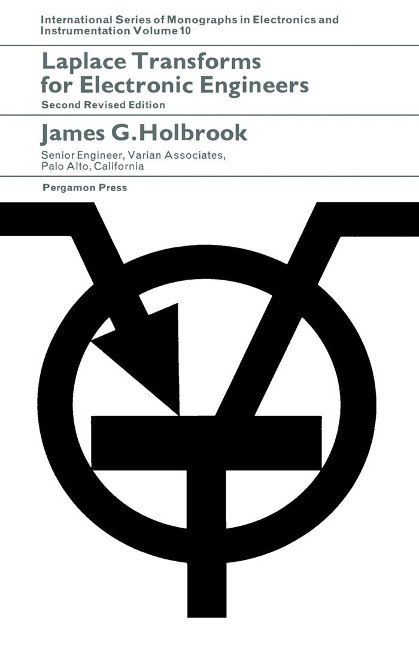 Laplace Transforms for Electronic Engineers - James G. Holbrook