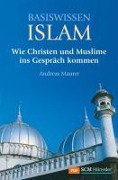 Cover-Bild zum Titel 'Basiswissen Islam' von 'Andreas Maurer'