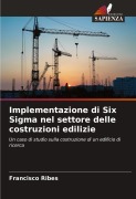 Cover-Bild zum Titel 'Implementazione di Six Sigma nel settore delle costruzioni edilizie' von 'Francisco Ribes'