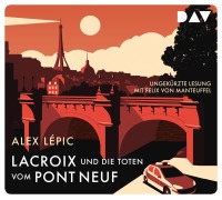 Cover-Bild zum Titel 'Lacroix und die Toten vom Pont Neuf. Sein erster Fall' von 'Alex Lépic'